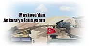 Moskova'dan Ankara'ya İdlib yanıtı