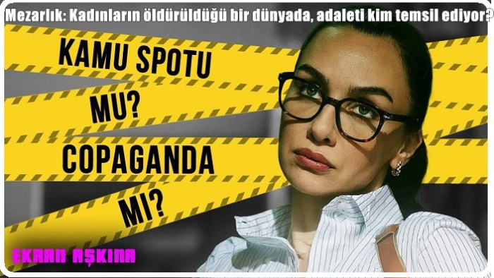 Mezarlık: Kadınların öldürüldüğü bir dünyada, adaleti kim temsil ediyor?