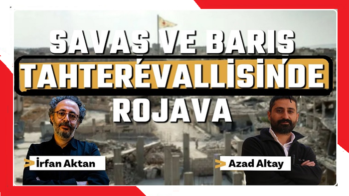 Mazlum Abdi'yle görüşen Azad Altay'dan Rojava hatıraları
