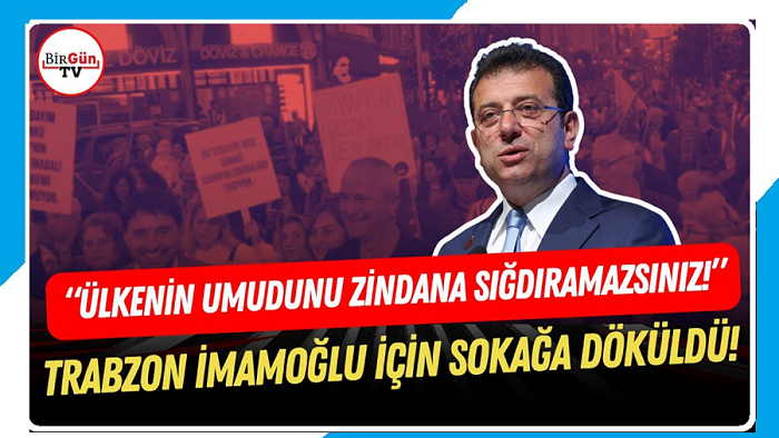 Ekrem İmamoğlu için Trabzon Halkı Sokağa döküldü