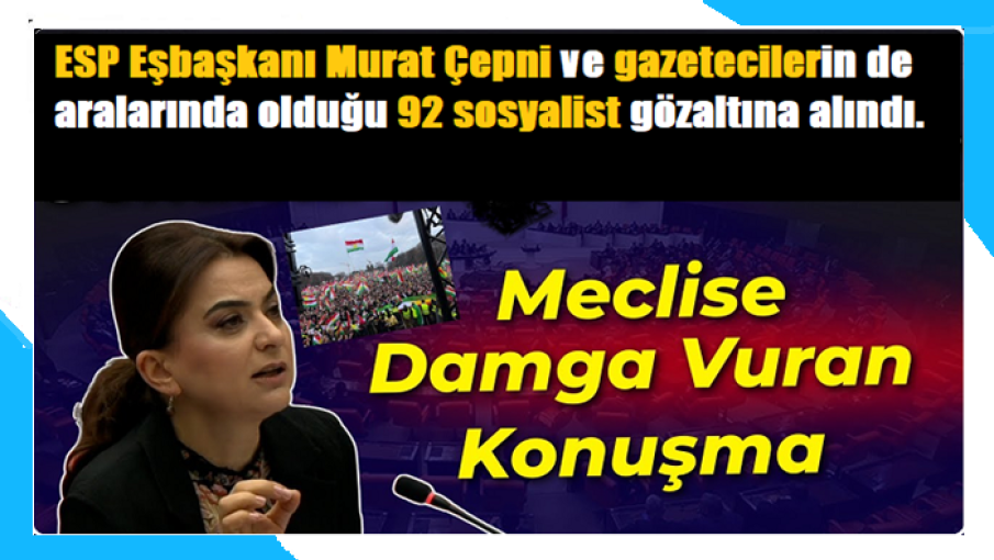 ESP Eş Genel Başkanı Çepni ve gazeteciler gözaltında